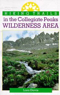 Hiking Trails in the Collegiate Peaks Wilderness Area