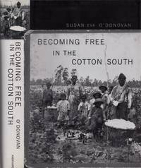 Becoming Free in the Cotton South by O'Donovan, Susan Eva - 2007