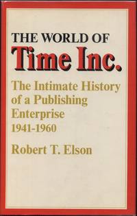 The World of Time, Inc.:  The Intimate History of a Publishing Enterprise, Volume Two:  1941-1960