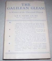 The Galilean Gleam: A History of the Christian Church by R.W. Yourd - 1939