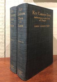 KIT CARSON DAYS. Adventures in the Path of Empire. (Two Volumes) by Sabin, Edwin Legrand - 1935