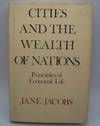 Cities and the Wealth of Nations: Principles of Economic Life