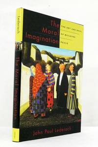 cover of The Moral Imagination The Art and Soul of Building Peace