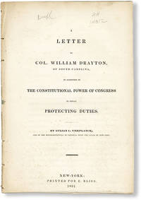 A Letter to Col. William Drayton, of South-Carolina, in Assertion of the Constitutional Power of Congress to Impose Protecting Duties