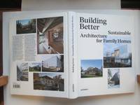 Building better: sustainable architecture for family homes by Borges, Sofia & S. Ehmann & Robert Klanten - 2014