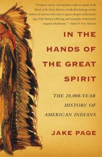 In the Hands of the Great Spirit : The 20,000-Year History of American Indians