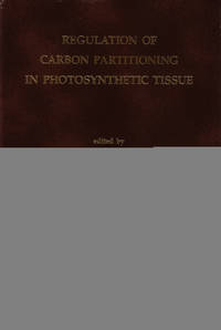 cover of Regulation of carbon partitioning in photosynthetic tissue: Proceedings of the Eighth Annual Symposium in Plant Physiology, January 11-12, 1985, University of California, Riverside