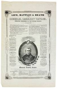 [Broadside] Life, Battles & Death of General Zachary Taylor, Twelfth President of the United States