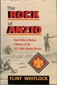 image of The Rock Of Anzio: From Sicily To Dachau, A History Of The U.S. 45th Infantry Division