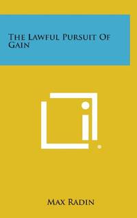 The Lawful Pursuit of Gain