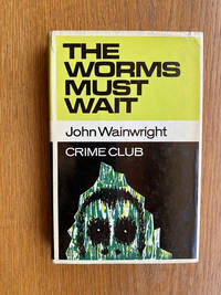 The Worms Must Wait