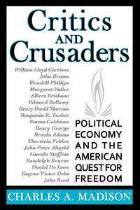 Critics and Crusaders: Political Economy and the American Quest for Freedom