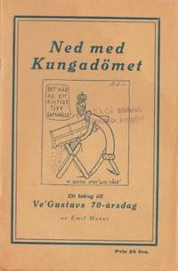 Ned med kungadömet. Ett bidrag till Ve' Gustavs…