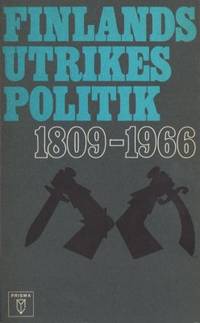 Finlands utrikespolitik 1809-1966.