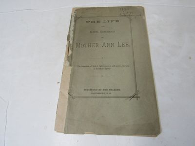 The Life and Gospel Experience of Mother Ann Lee