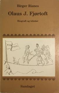 Birger Risnes: Olaus J. Fjørtoft. Biografi og tekstar