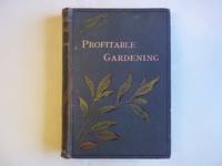 Profitable gardening; a practical Guide to the Culture of vegetables, Fruits and Other Useful Out-door Garden Products. New edition. by Hibberd. Shirley - 1893