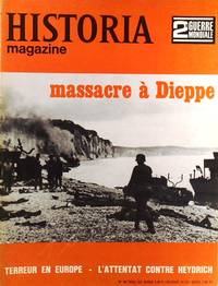 Historia magazine. Seconde guerre mondiale. Numéro 40. Massacre à Dieppe. 22 août 1968. by HISTORIA MAGAZINE SECONDE GUERRE MONDIALE - 1968 - from Librairie & Cætera (SKU: 115872)