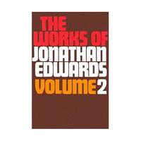 Works of Jonathan Edwards: Vol 002