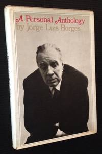 A Personal Anthology by Jorge Luis Borges - 1967