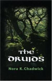 The Druids (University of Wales Press - Writers of Wales) by Nora K. Chadwick - 2000-02-03