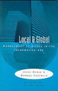 Local and Global : The Management of Cities in the Information Age