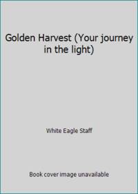Golden Harvest (Your journey in the light)