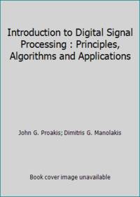 Introduction to Digital Signal Processing : Principles, Algorithms and Applications