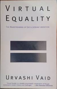 Virtual Equality: The Mainstreaming of Gay & Lesbian Liberation