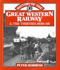 A History of the Great Western Railway : 2 The Thirties 1930-39