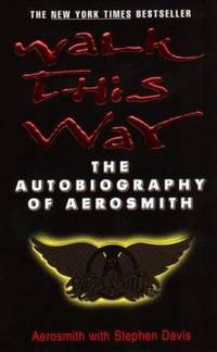 Walk This Way : The Autobiography of Aerosmith