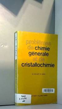 R. Hocart,... et R. Kern,... ProblÃ¨mes et calculs de chimie gÃ©nÃ©rale et de cristallochimie : Recueil destinÃ© aux Ã©tudiants en chimie dans le by Raymond Kern et Raymond Hocart - 1967