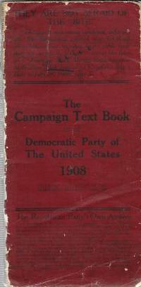 The Campaign Text Book of the Democratic Party of The United States 1908