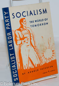 Socialism: the world of tomorrow by Petersen, Arnold - 1939