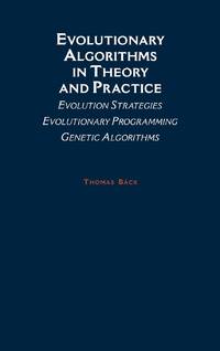 Evolutionary Algorithms in Theory and Practice: Evolution Strategies, Evolutionary Programming,...