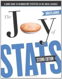 The Joy of Stats: A Short Guide to Introductory Statistics in the Social Sciences, Second Edition