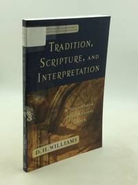 TRADITION, SCRIPTURE, AND INTERPRETATION: A Sourcebook of the Ancient Church