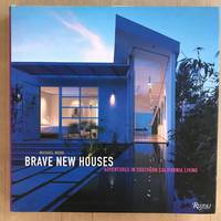 Brave New Houses; adventures in southern California living