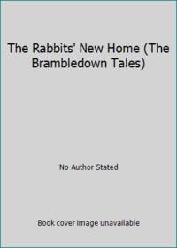 The Rabbits&#039; New Home (The Brambledown Tales) by No Author Stated - 1989