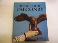 The World of Falconry. Completed by a Study of Falconry Today in the Arab World. by Schlegel. H. et al - 1979