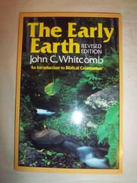 The Early Earth: An Introduction to Biblical Creationism