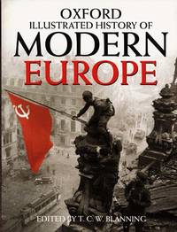 The Oxford Illustrated History of Modern Europe by T. C. W. (Edited by) Blanning - Paperback - 1st Paperback Edition - 1998 - from Adelaide Booksellers (SKU: BIB310157)
