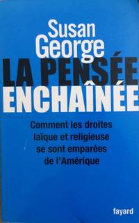 image of La Pensée enchaînée: Comment les droites laïque et religieuse se sont emparées de l'Amérique (Documents, 57) (French Edition)