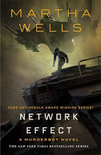 Network Effect: A Murderbot Novel (The Murderbot Diaries, 6)