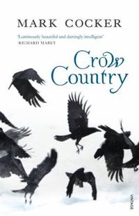 Crow Country: A Meditation on Birds, Landscape and Nature