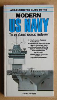 image of An Illustrated Guide to the Modern US Navy. The World's Most Advanced Naval Power.