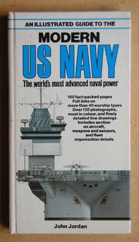 An Illustrated Guide to the Modern US Navy. The World's Most Advanced Naval Power.