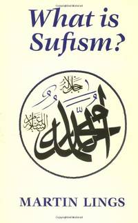 What is Sufism? (Islamic Texts Society)