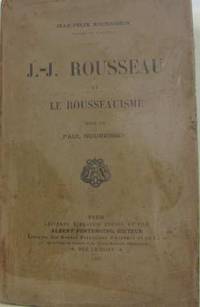 J.-J. rousseau et le rousseauisme by Nourrisson Jean-félix - 1903 - from crealivres (SKU: 177490)