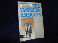 The Vanishing American: White Attitudes and U.S. Indian Policy by Dippie, Brian W - 1982